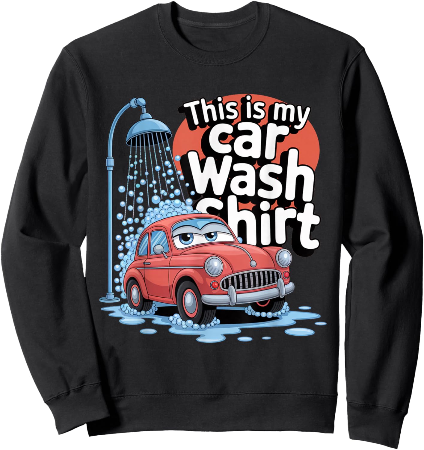 Car Wash Detailing This is My Carwash Sweatshirt - Sweatshirt | Black