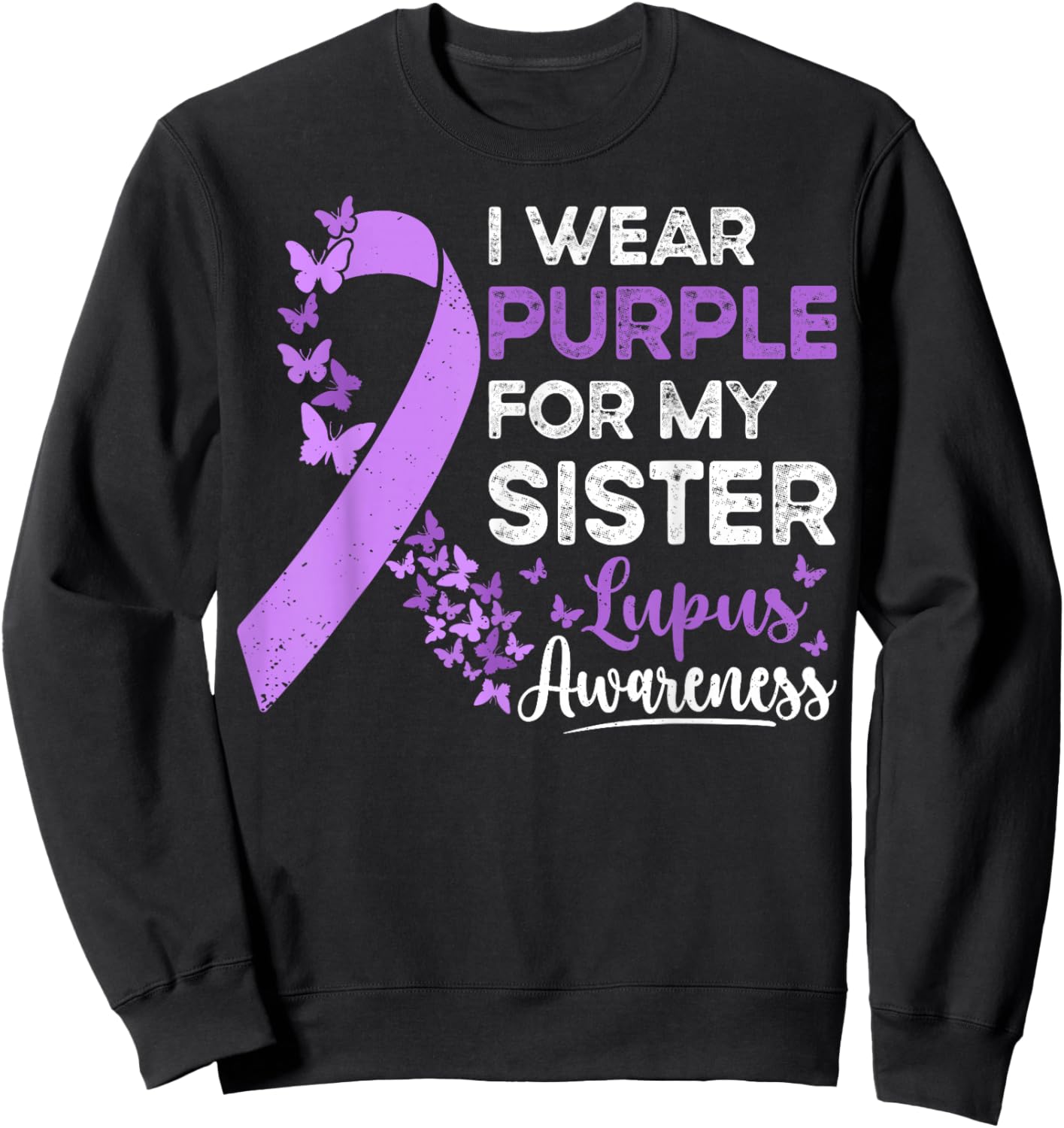 I Wear Purple For My Sister Lupus Awareness Lupus Warrior Sweatshirt - Sweatshirt | Black