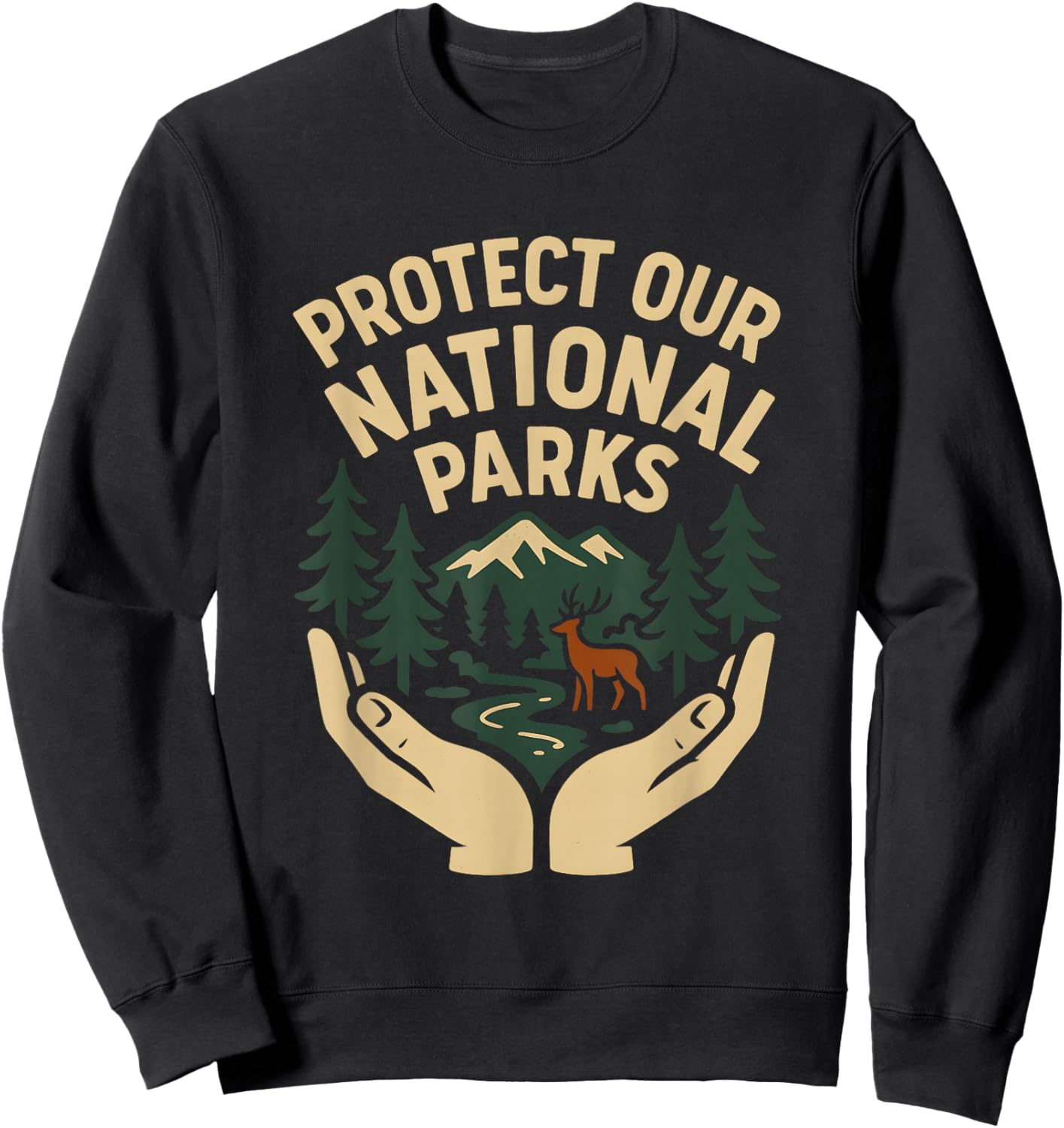 Protect Our National Parks Not Profits Nature Conservation Sweatshirt - Sweatshirt | Black