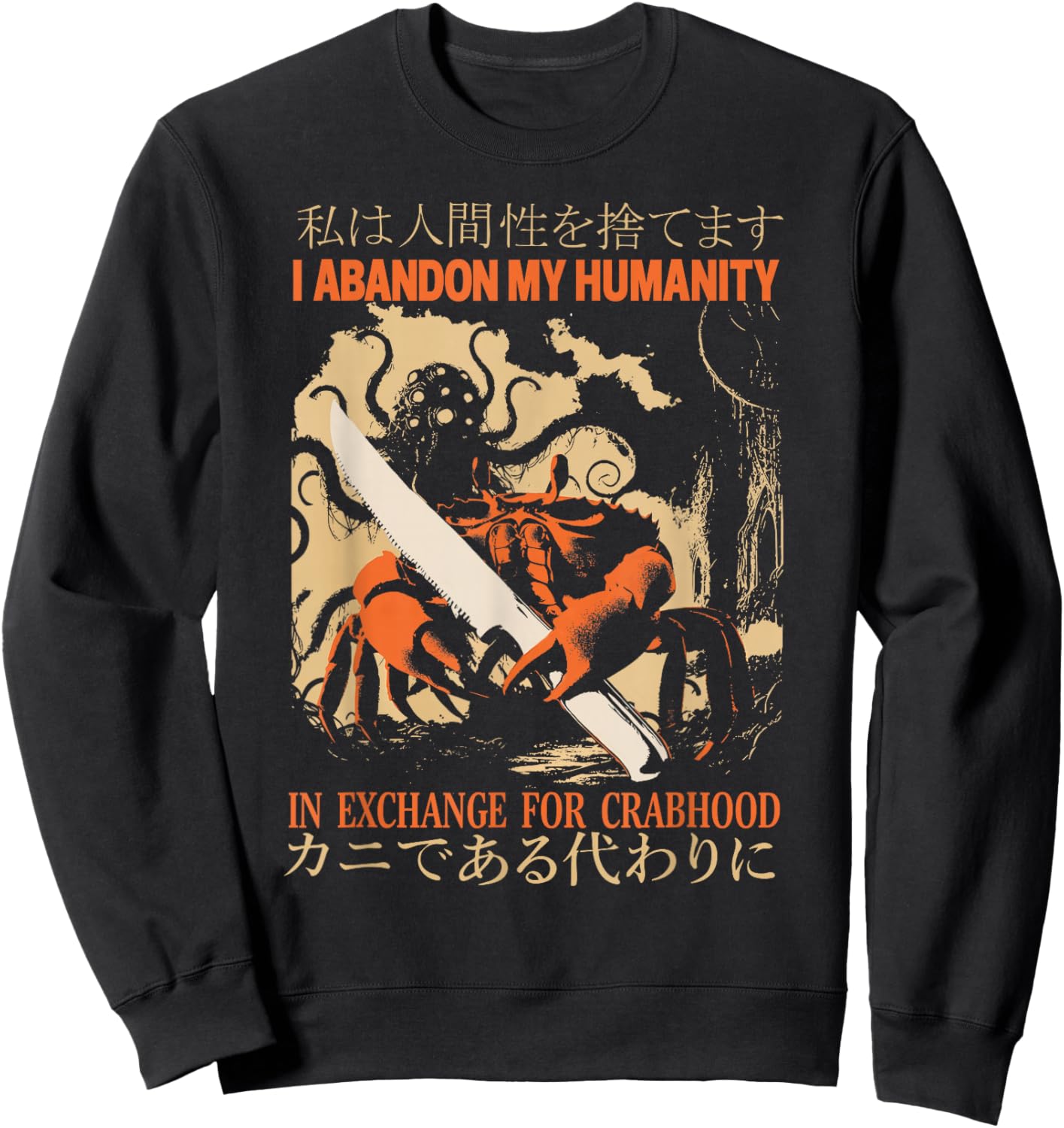Vintage I Abandon My Humanity In Exchange For Crabhood Meme Sweatshirt - Sweatshirt | Black