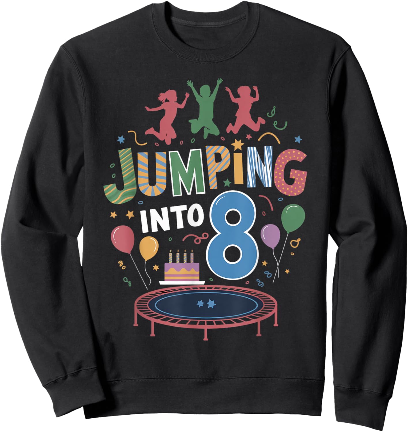 Jumping Into 8 Birthday Party Trampolining Trampoline Sweatshirt - Sweatshirt | Black
