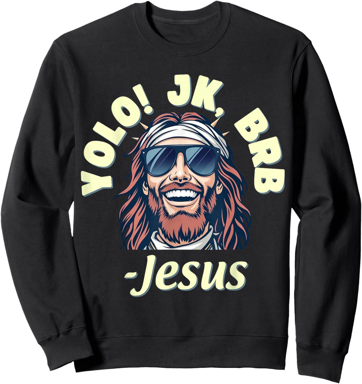 Yolo JK BRB Jesus Christ Funny Easter 2025 Christian Quote Sweatshirt - Sweatshirt | Black