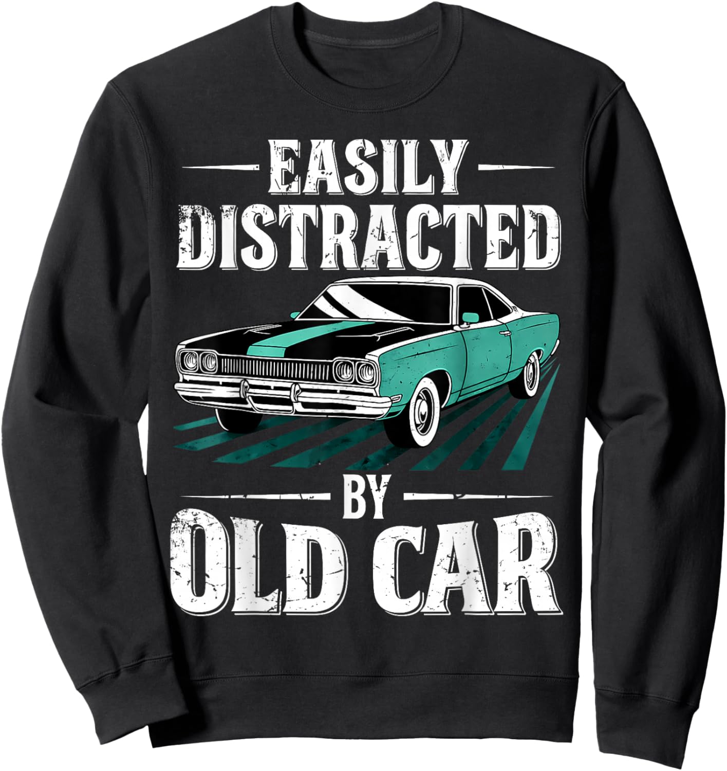 Easily Distracted By Old Cars Classic Father's Day Sweatshirt - Sweatshirt | Black