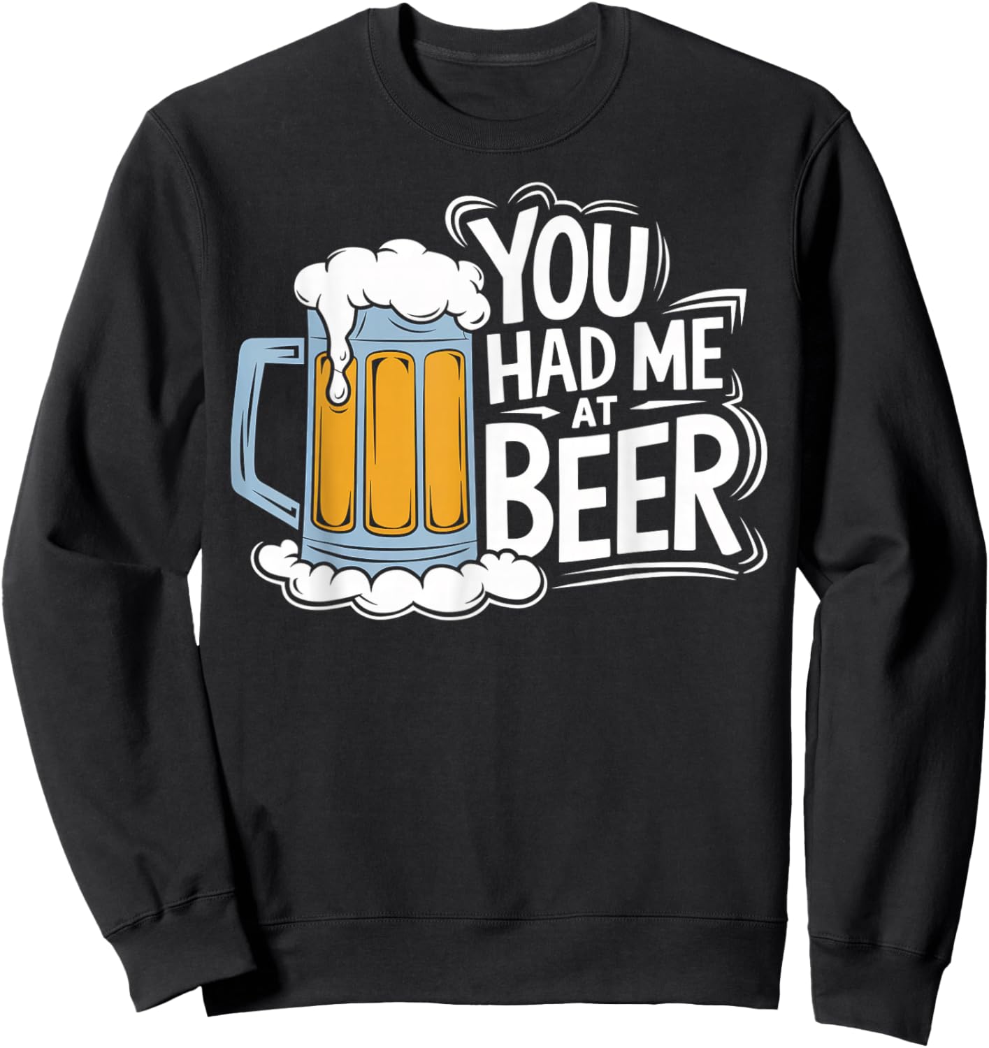 You Had Me At Beer Sweatshirt - Sweatshirt | Black
