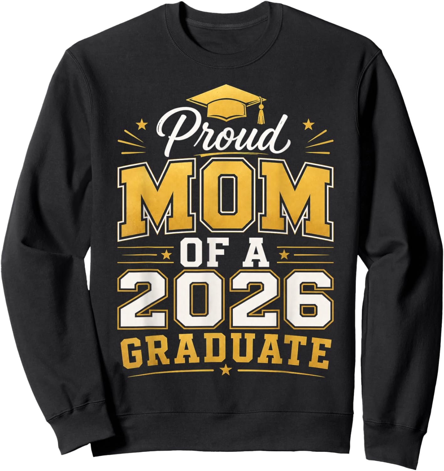 Proud Mom of A 2026 Graduate Class of 2026 Graduation Mom Sweatshirt - Sweatshirt | Black