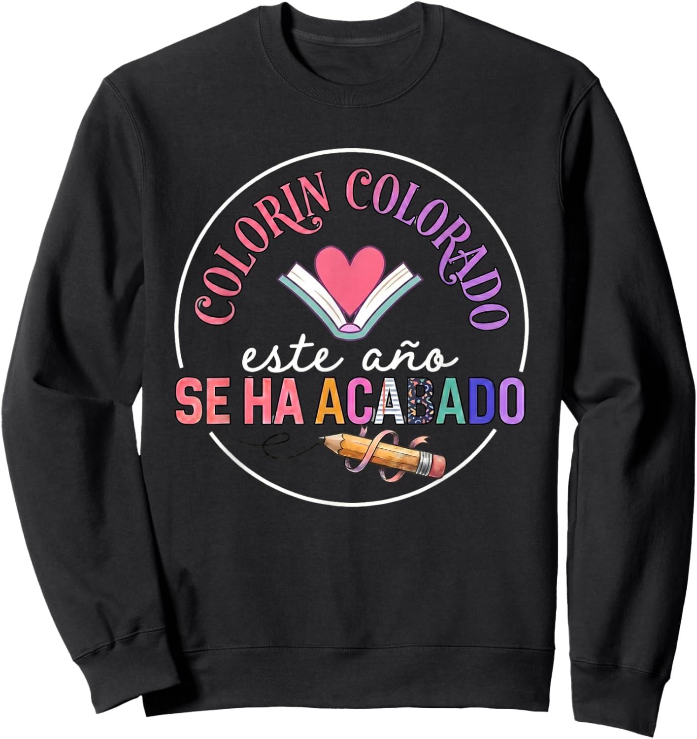 Colorin Colorado Este Año Se Ha Acabado Spanish Teacher Sweatshirt - Sweatshirt | Black