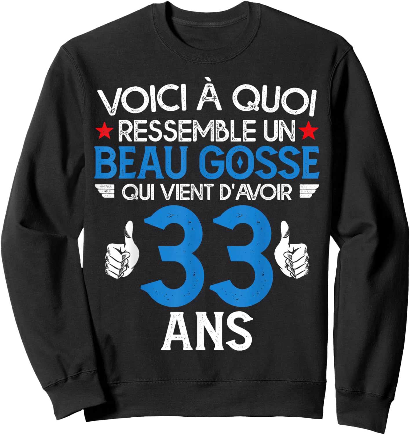Beau Gosse Who Just Turned 33 Years Old - Birthday Joke Sweatshirt - Sweatshirt | Black