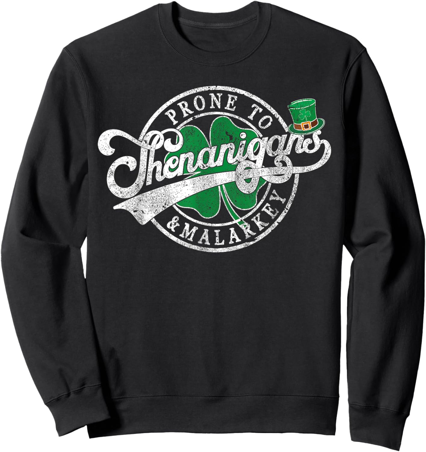 Fun Clovers St Patrick's Day Prone To Shenanigans & Malarkey Sweatshirt - Sweatshirt | Black