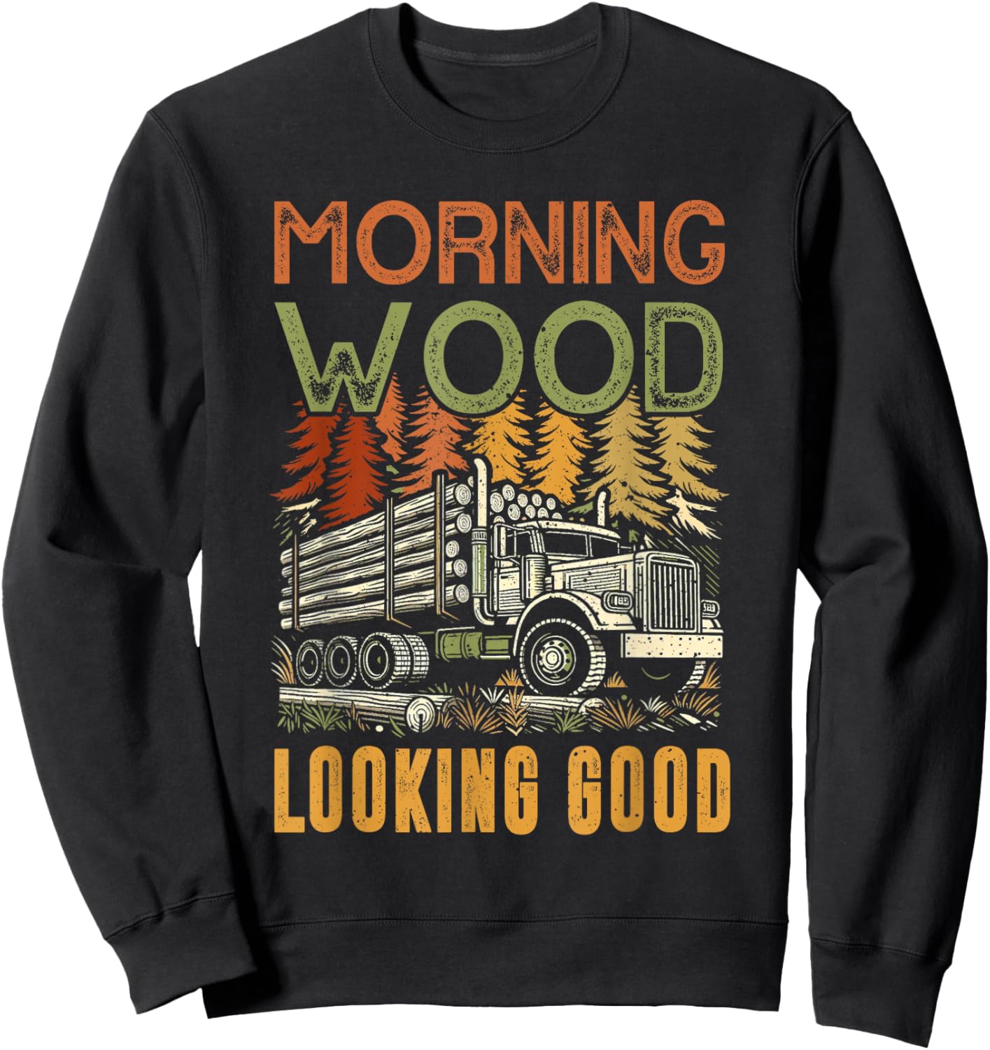 Log Truck Driver Timber Lorry Funny Logging Truck Sweatshirt - Sweatshirt | Black