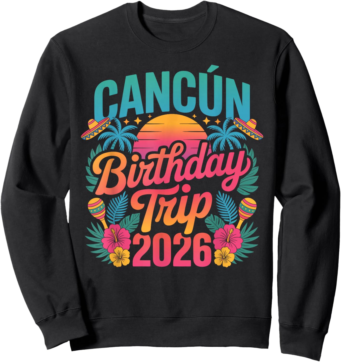 Cancun Birthday Trip 2026 Sweatshirt - Sweatshirt | Black