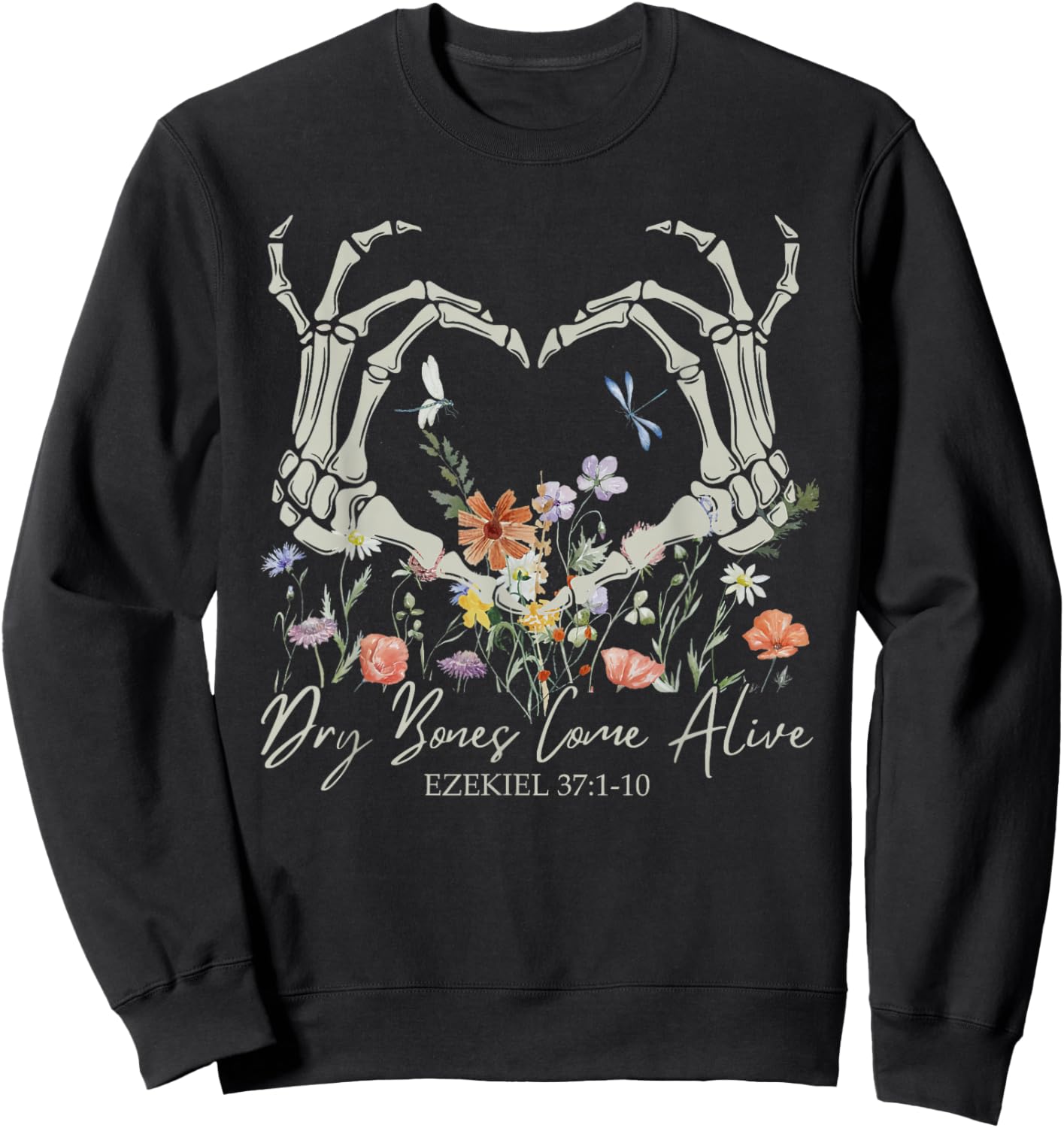 Retro Dry Bone Come To Life Funny Skeleton Hand Floral Sweatshirt - Sweatshirt | Black