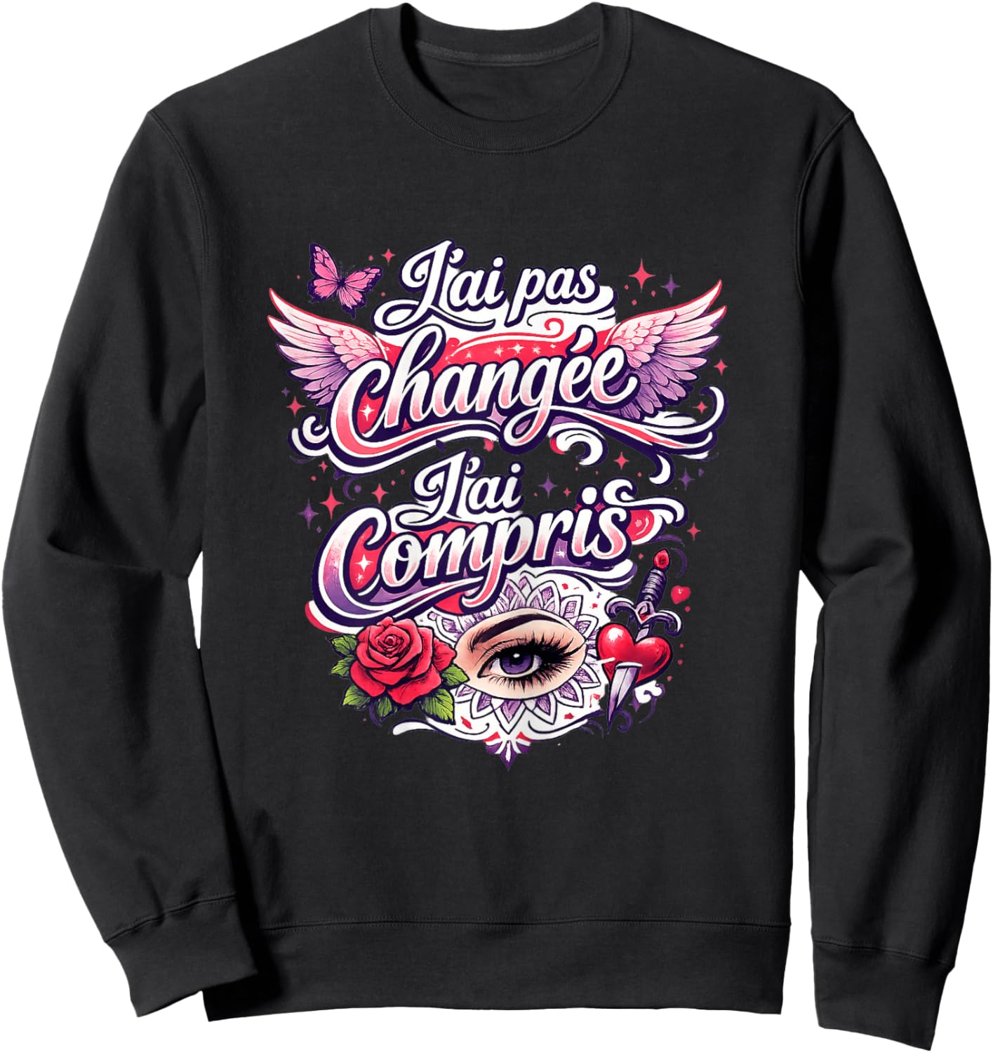 Cadeau Femme Original Humour Drole Pas changée J'Ai Compris Sweatshirt - Sweatshirt | Black