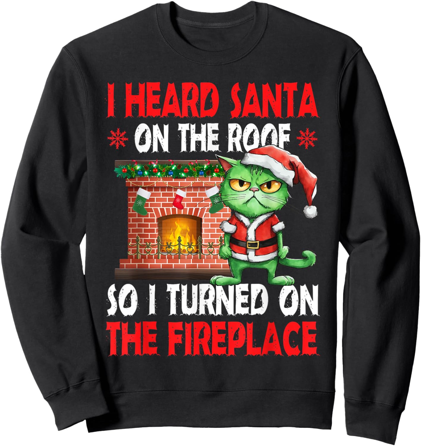 Grumpy Hates Santa Pun Fireplace Christmas Cat Sweatshirt - Sweatshirt | Black