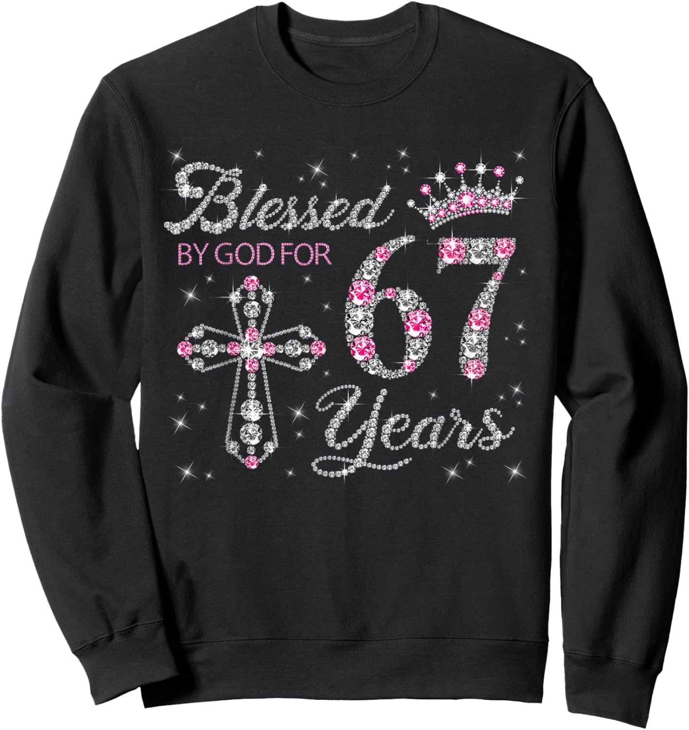 Blessed by God for 67 Years Old 67th Birthday Gift Sweatshirt - Sweatshirt | Black