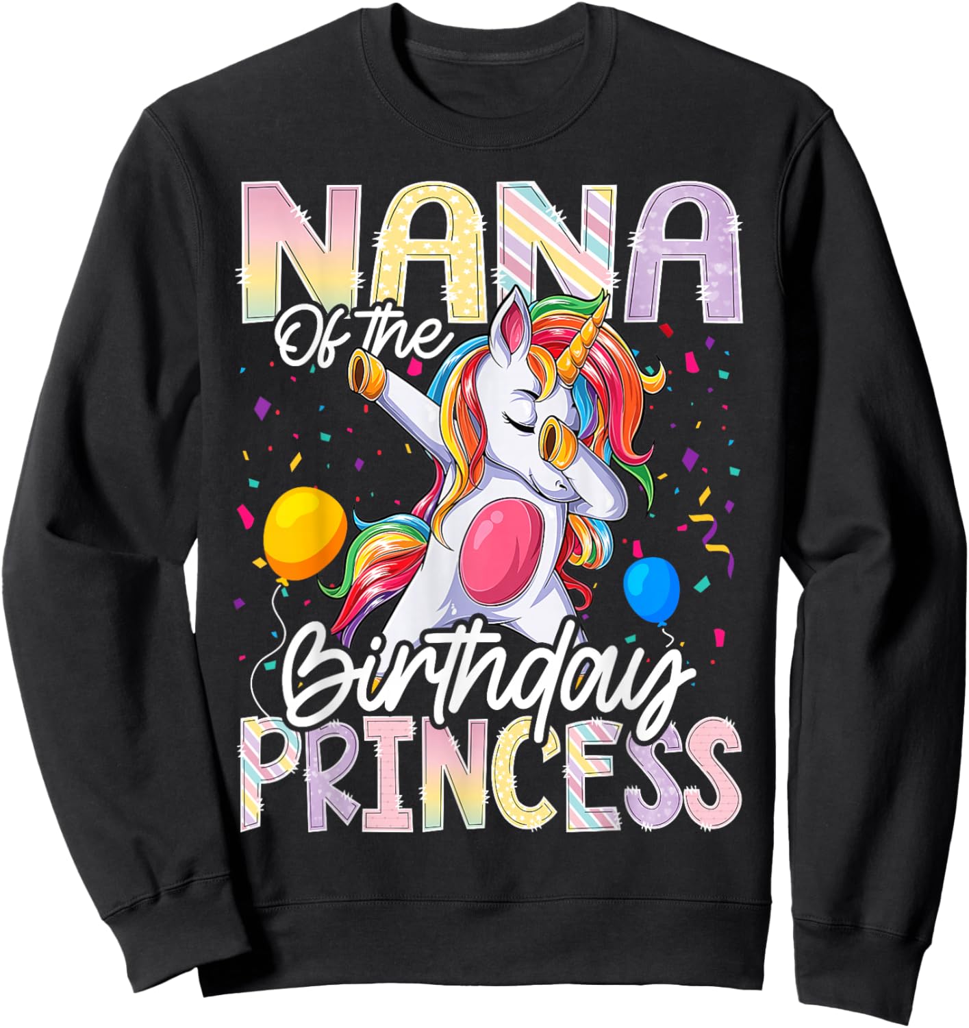 Nana of The Birthday Princess Dabbing Unicorn Matching Sweatshirt - Sweatshirt | Black