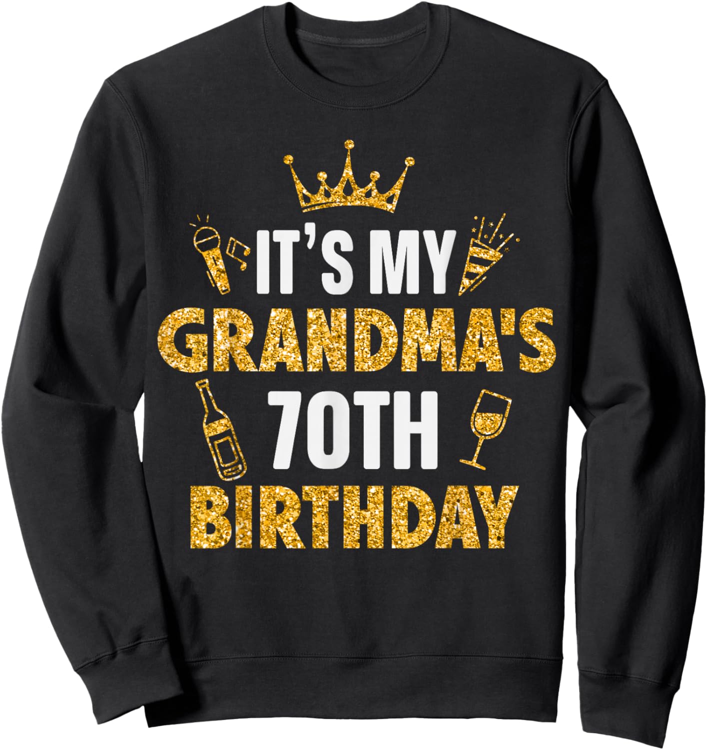 It's My GRANDMA's 70th Birthday 1955 70 Years Old Sweatshirt - Sweatshirt | Black