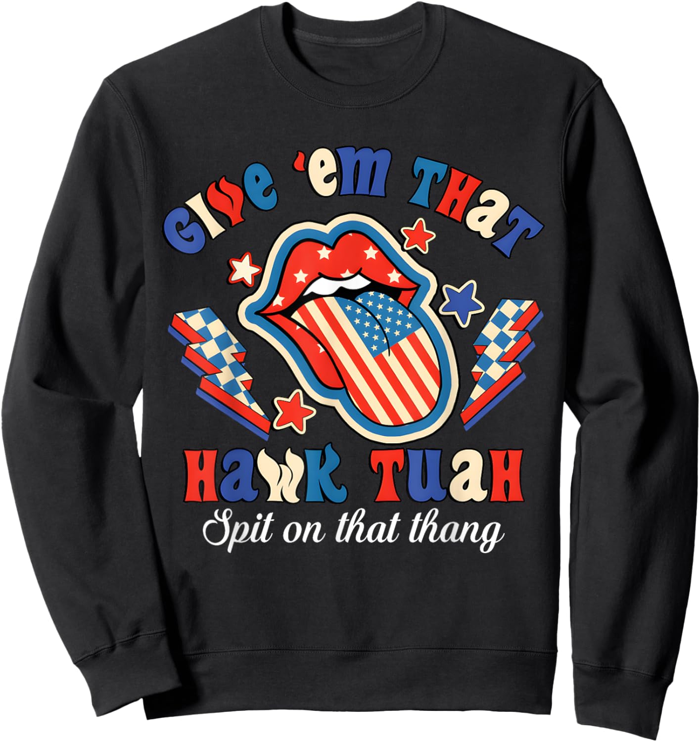 Give Them that Hawk Tush 24 Spit On That Thang Sweatshirt - Sweatshirt | Black