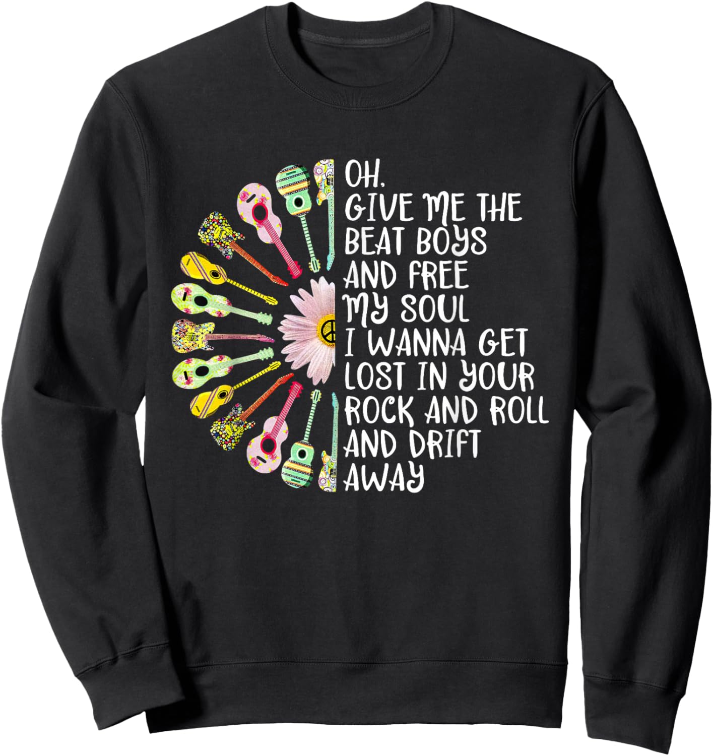Guitar Give Me The Beat And Free My Soul Hippie Guitar lover Sweatshirt - Sweatshirt | Black