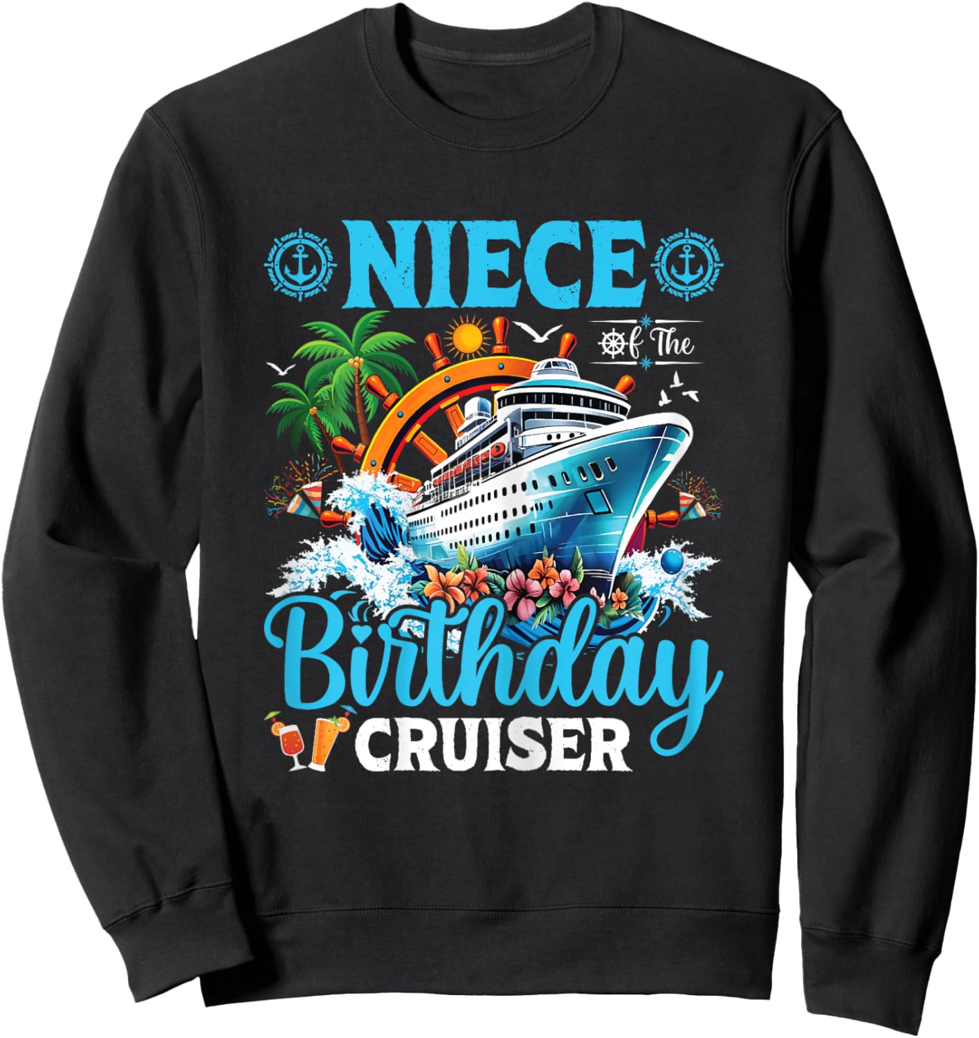 Niece Of The Birthday Cruiser Cruise Boat Birthday Party Sweatshirt - Sweatshirt | Black