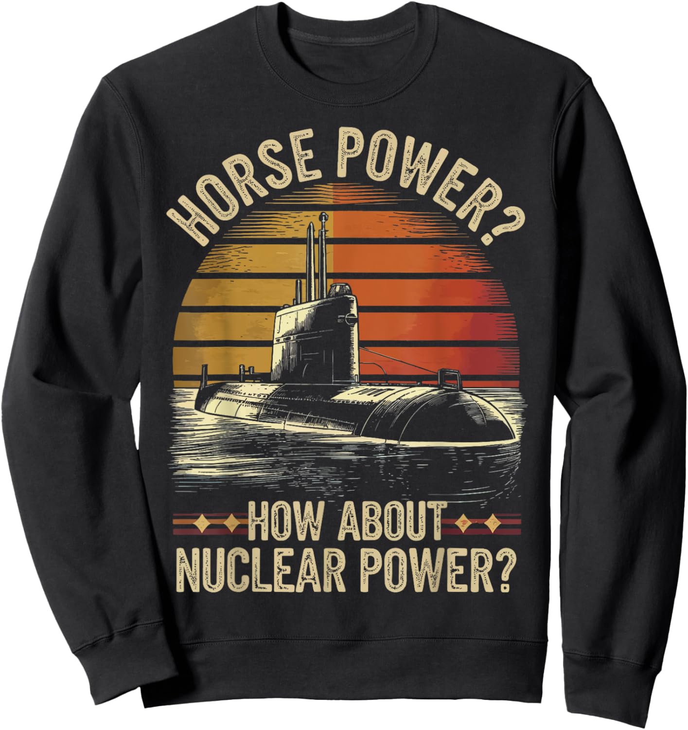 Horse Power How About Nuclear Power Sweatshirt - Sweatshirt | Black