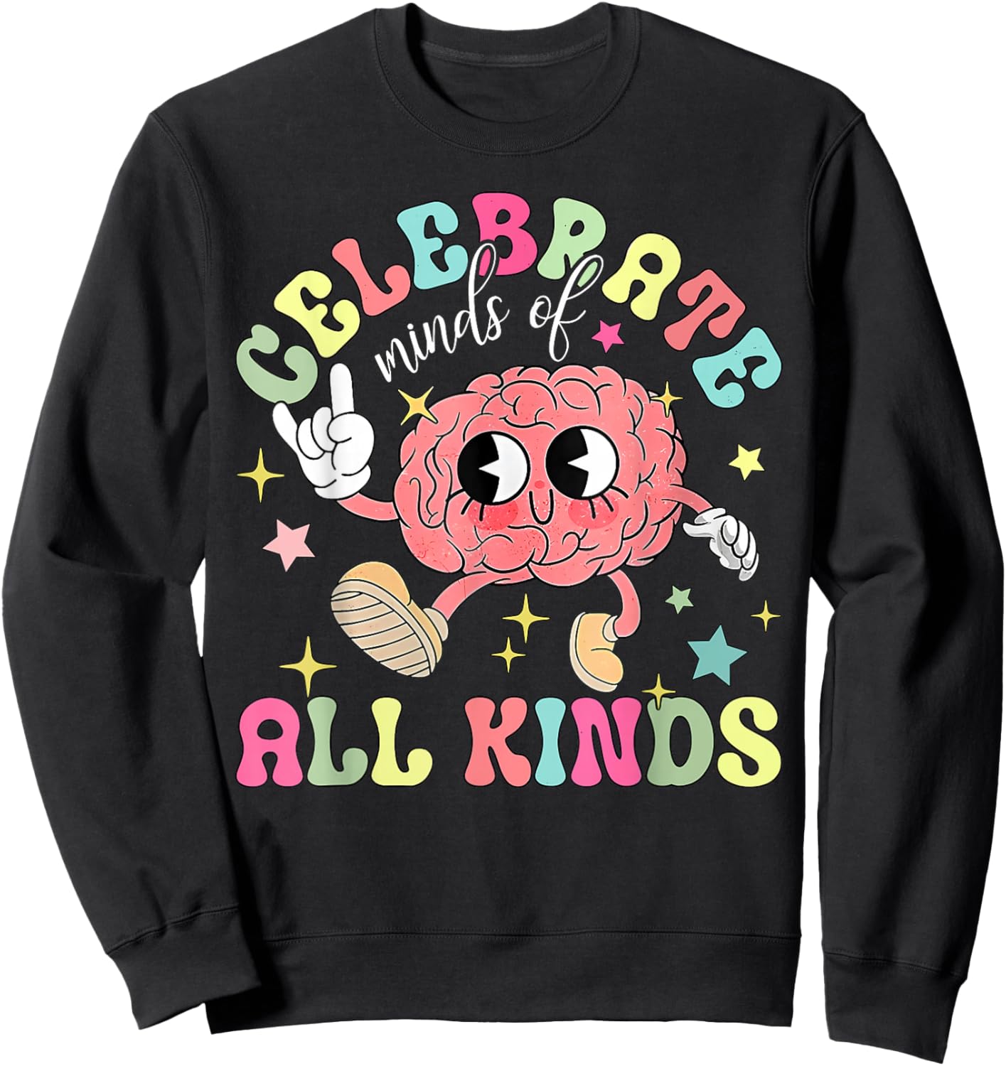 Celebrate Minds of All Kinds Brain Autism Awareness Autistic Sweatshirt - Sweatshirt | Black