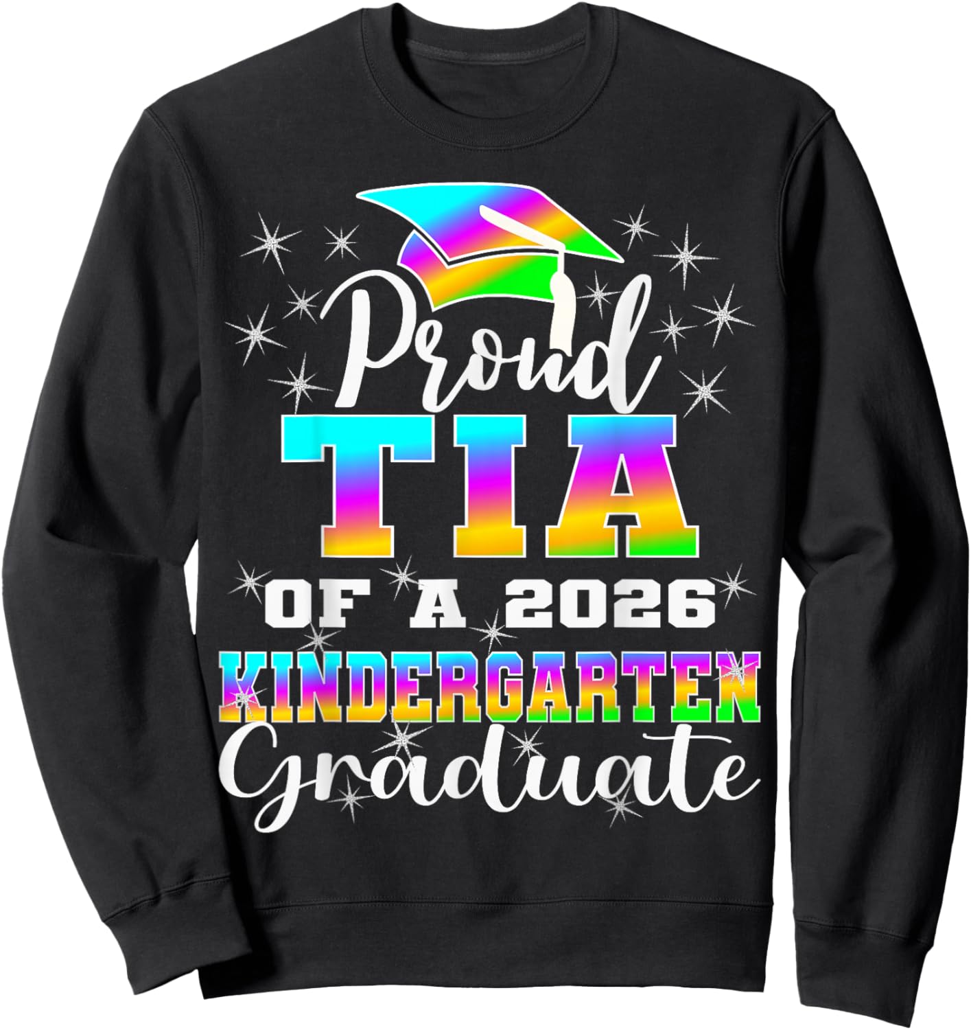 Proud Tia of Kindergarten Graduate 2026 Graduation Tia Sweatshirt - Sweatshirt | Black