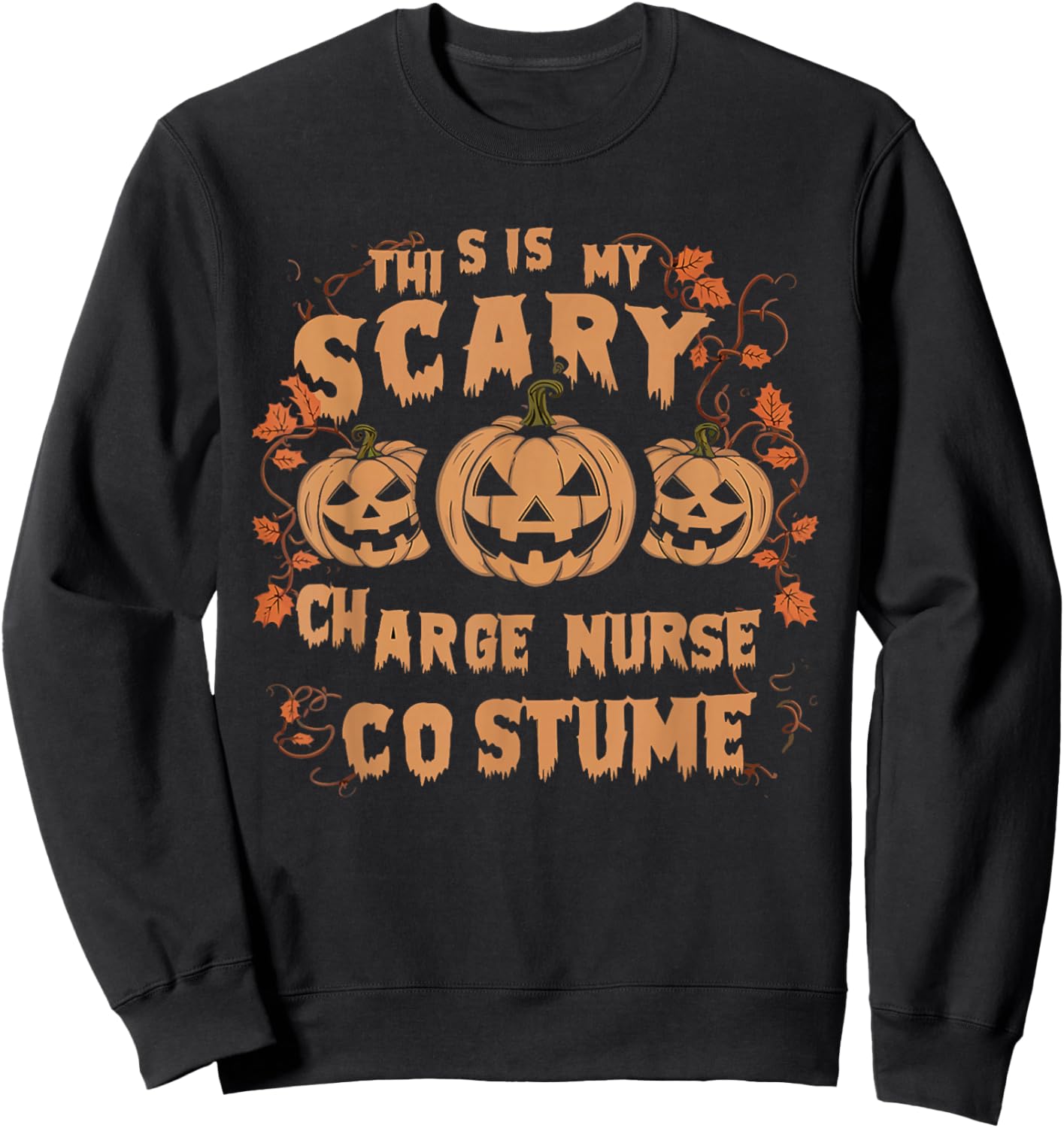 Charge Nurse Halloween Spooky Nursing Trick Or Treat Sweatshirt - Sweatshirt | Black