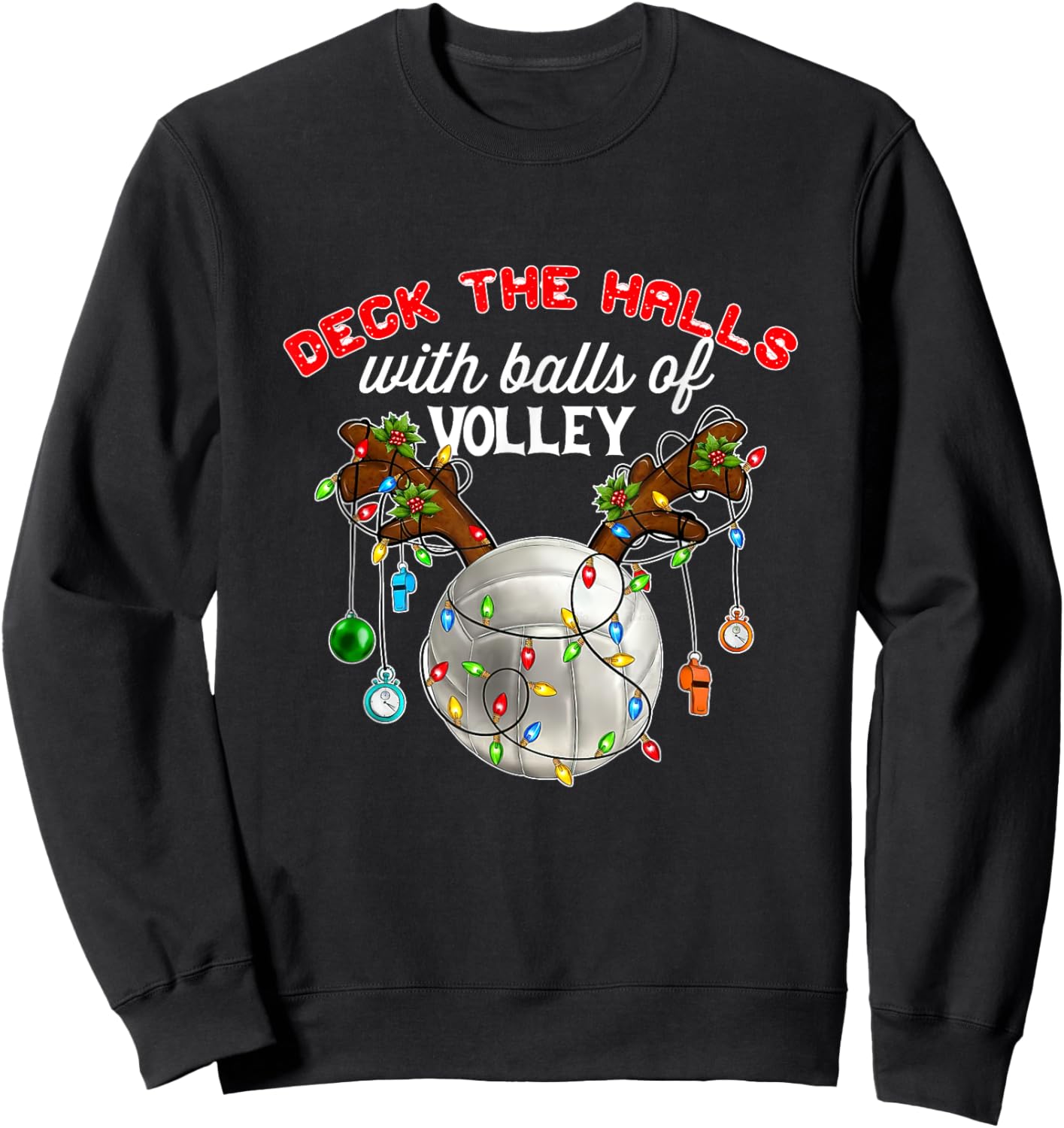 Deck The Halls With Balls of Volley Christmas Volleyball Sweatshirt - Sweatshirt | Black