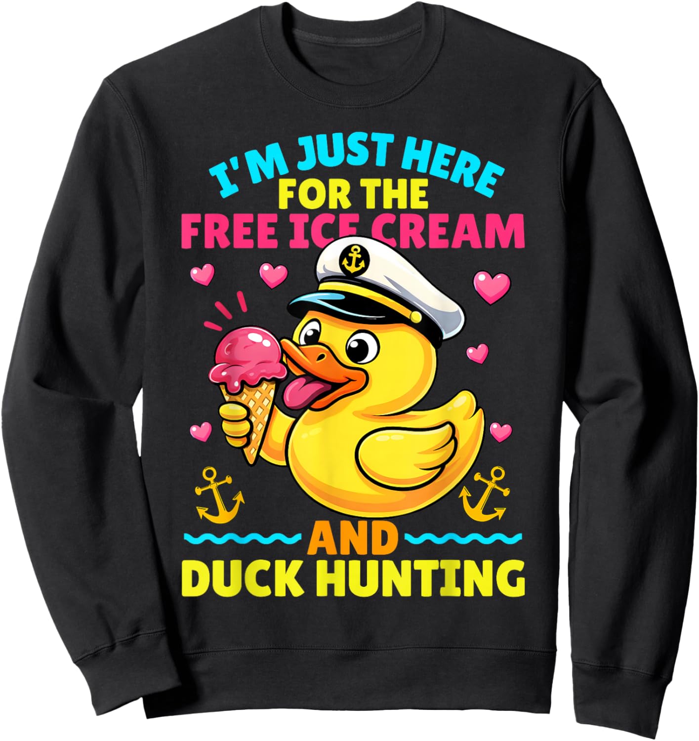 I'm Just Here for The Free Ice Cream and Duck Cruise Trip Sweatshirt - Sweatshirt | Black