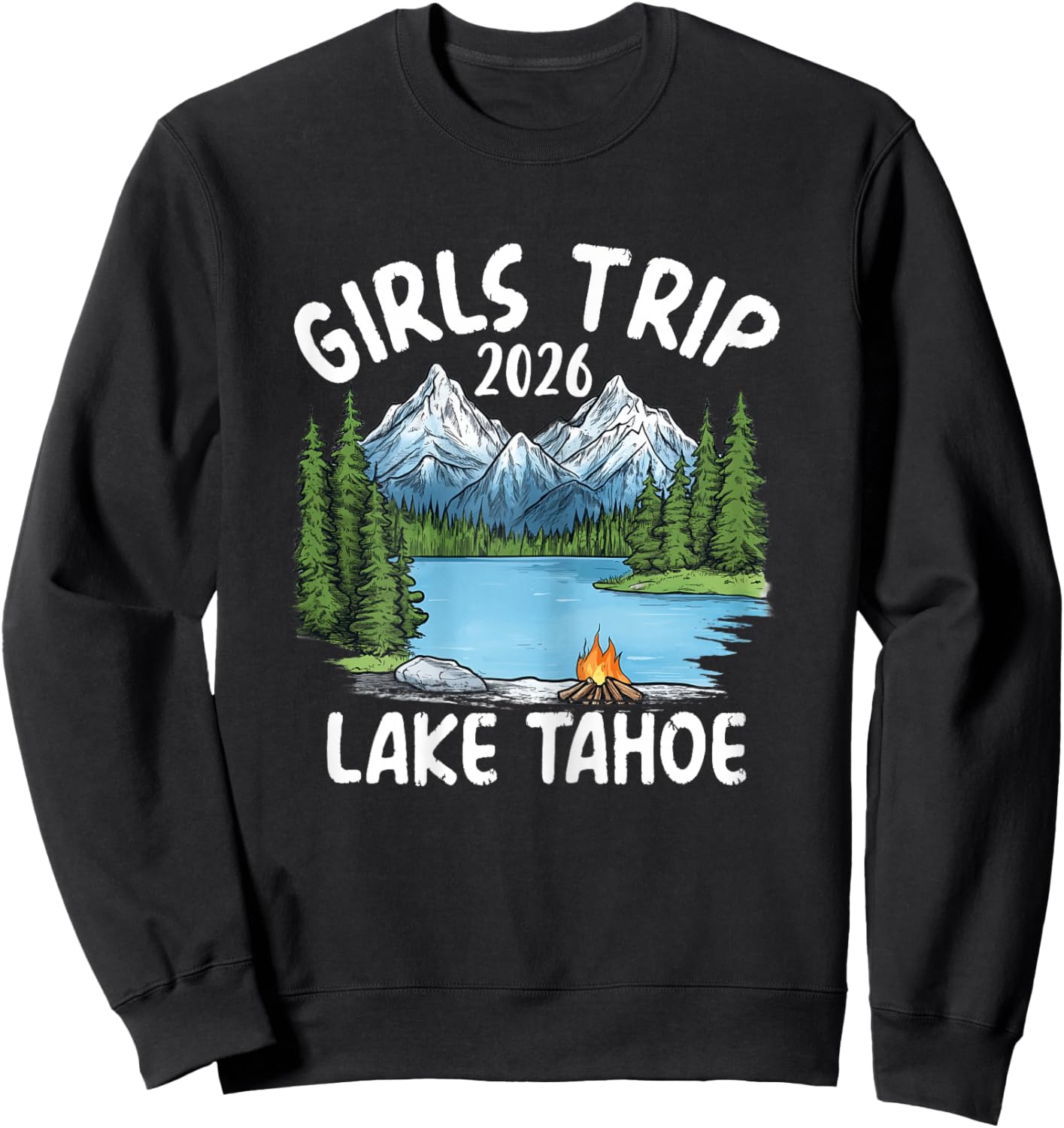 Girls Trip 2026 Lake Tahoe Mountain Lake Adventure Sweatshirt - Sweatshirt | Black