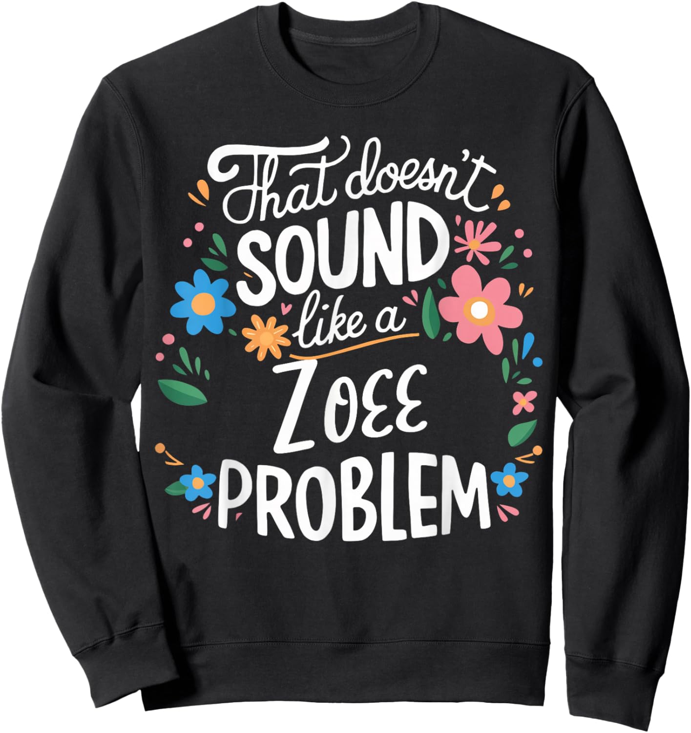 Zoee Personalized Cute Girls Zoee Name Sweatshirt - Sweatshirt | Black