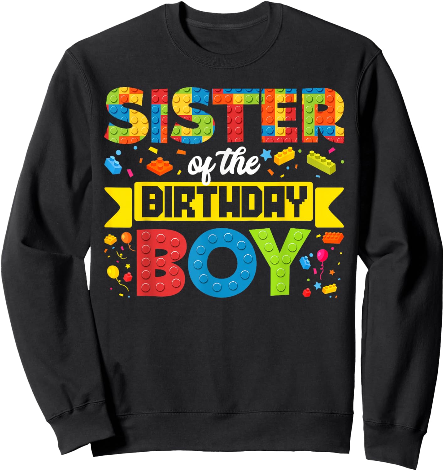 Sister of The Birthday Boy Master Builder Building Blocks Sweatshirt - Sweatshirt | Black