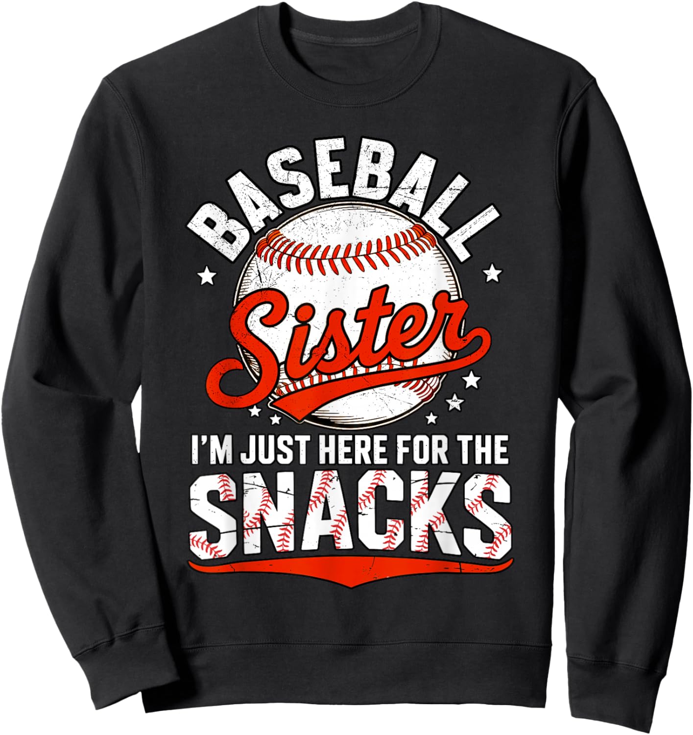 Baseball Sister I'm Just Here for The Snacks Funny Sibling Sweatshirt - Sweatshirt | Black