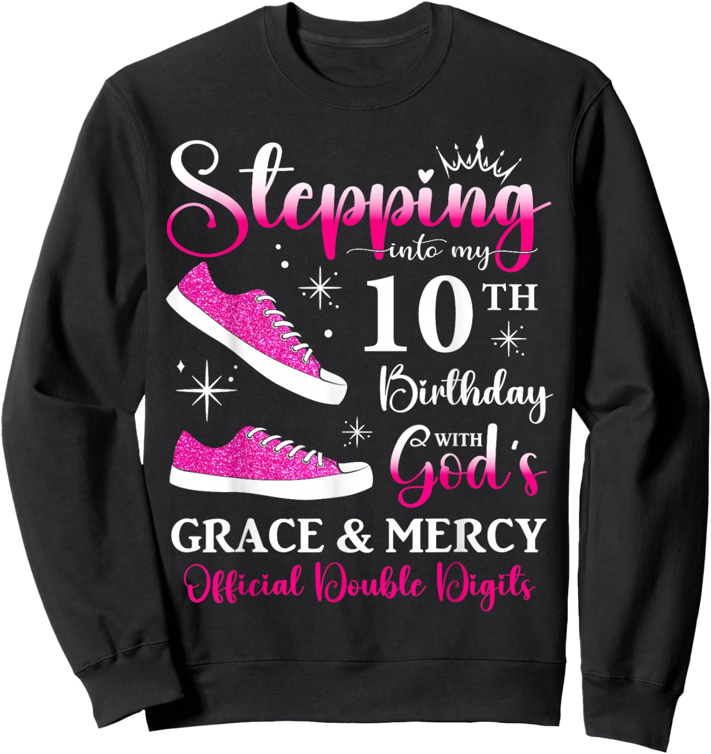 10th Birthday Official Double Digits Ten 10 Years Old Girls Sweatshirt - Sweatshirt | Black