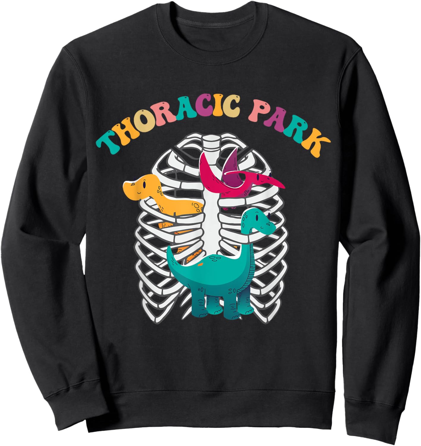 Thoracic Park Pediatric Nurse Dinosaurs Nursing School Women Sweatshirt - Sweatshirt | Black