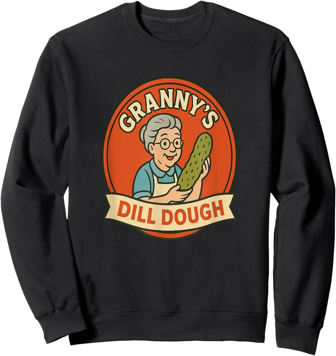 Grannys Famous Dill Dough Retro Grandma Humor Wordplay Fun Sweatshirt - Sweatshirt | Black