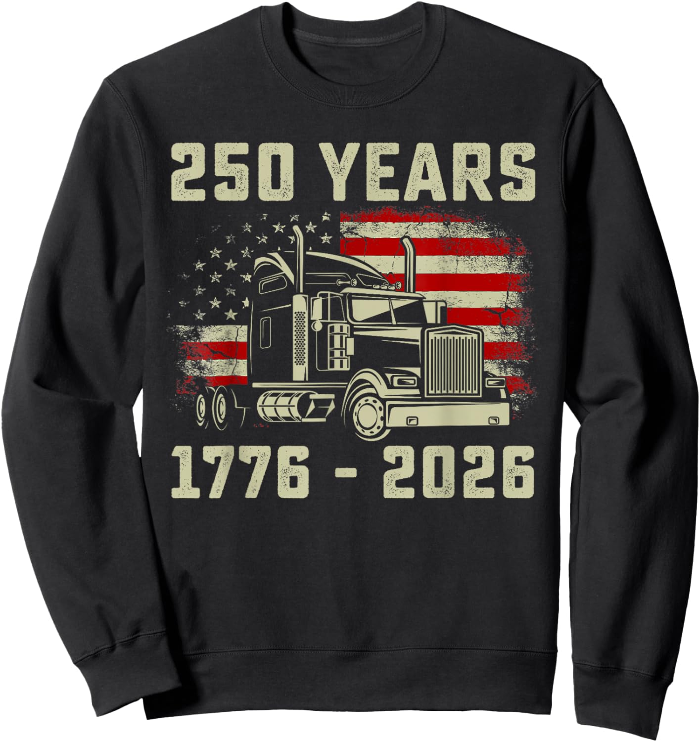 250 Years America 1776-2026 250th USA Flag Patriotic Trucker Sweatshirt - Sweatshirt | Black