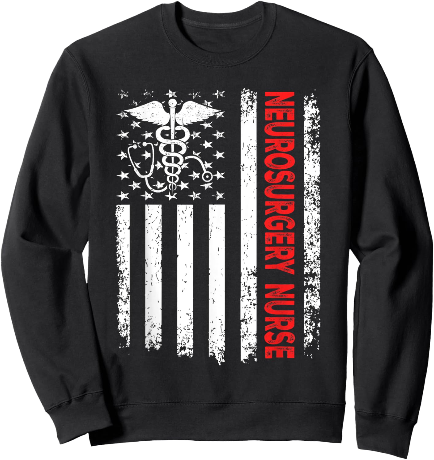 Neurosurgery Nurse American Flag Patriotic Neuro Nurse Women Men Sweatshirt - Sweatshirt | Black