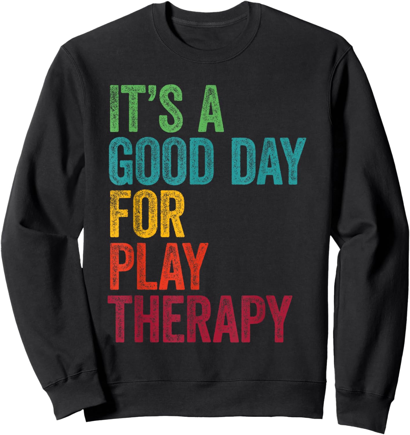 Retro It's A Good Day For Play therapy Sweatshirt - Sweatshirt | Black