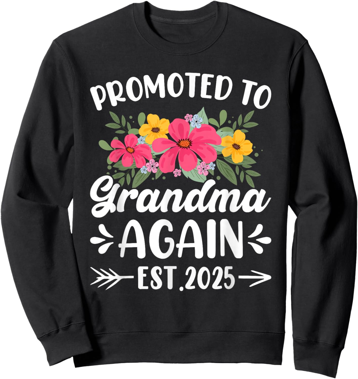 Soon to Be Grandma Promoted to Grandma Again Est 2025 Sweatshirt - Sweatshirt | Black
