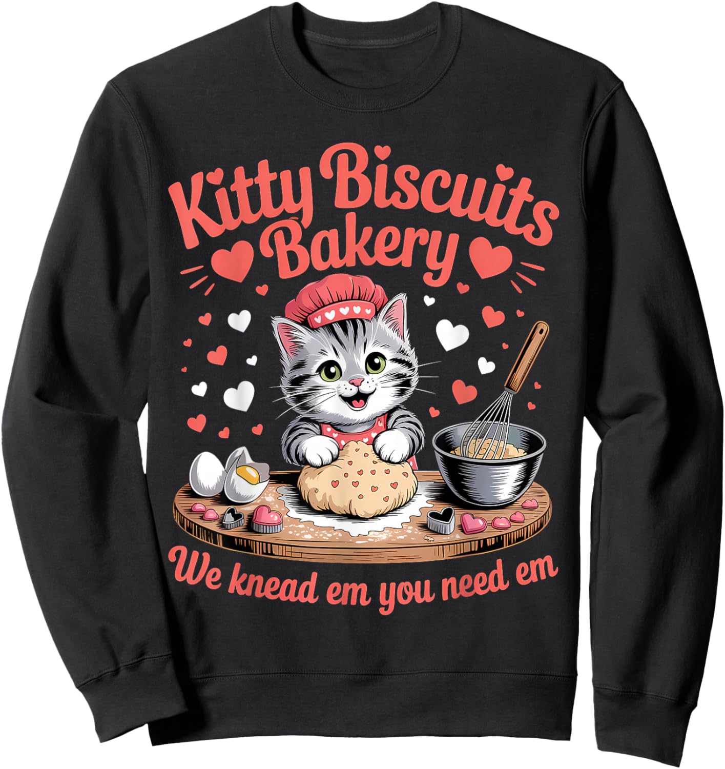 Kitty Biscuits We Knead Em You Need Em Funny Cat Baking Sweatshirt - Sweatshirt | Black