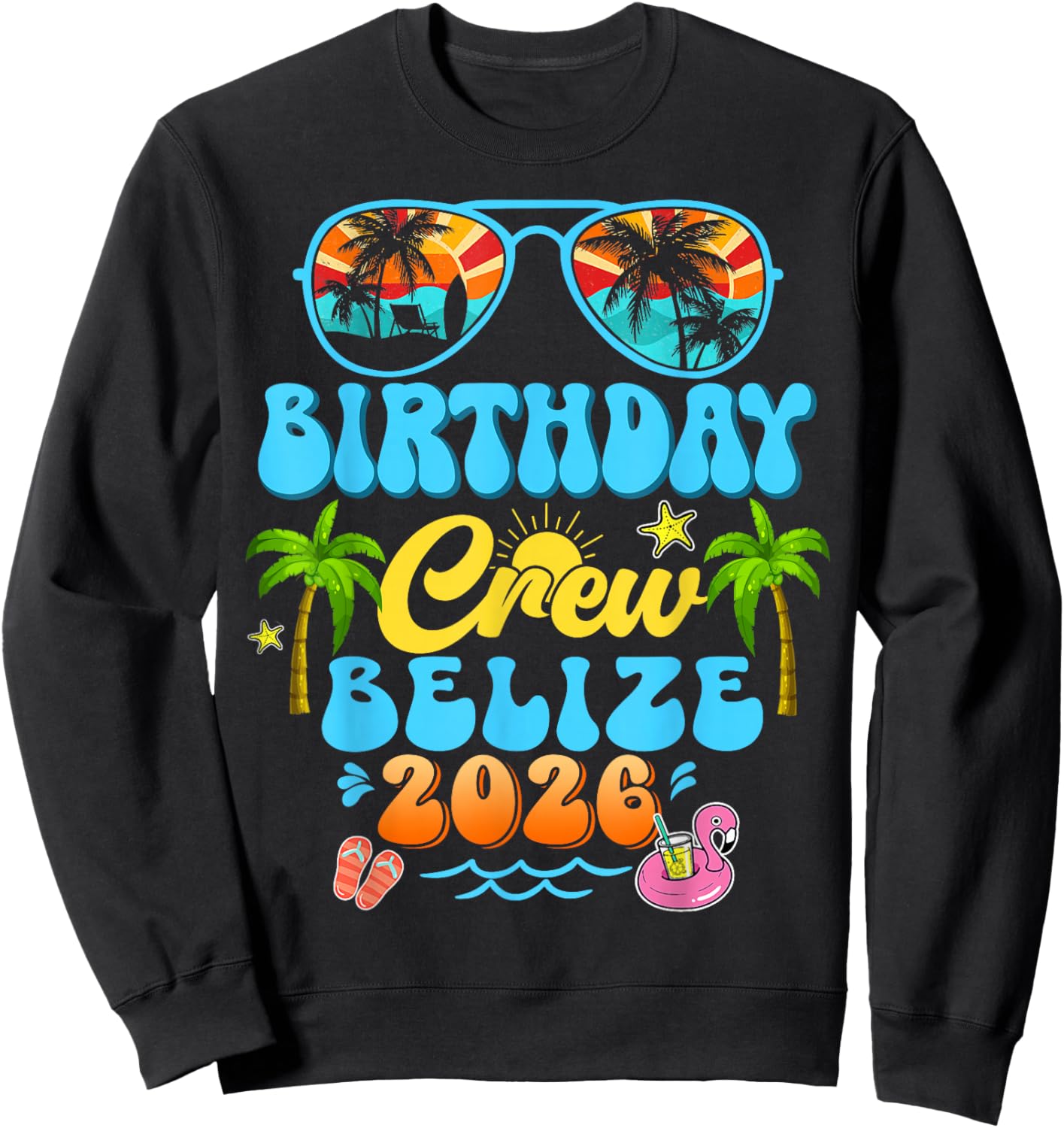 Belize Birthday Crew Vacation Cruise 2026 Summer Group Trip Sweatshirt - Sweatshirt | Black