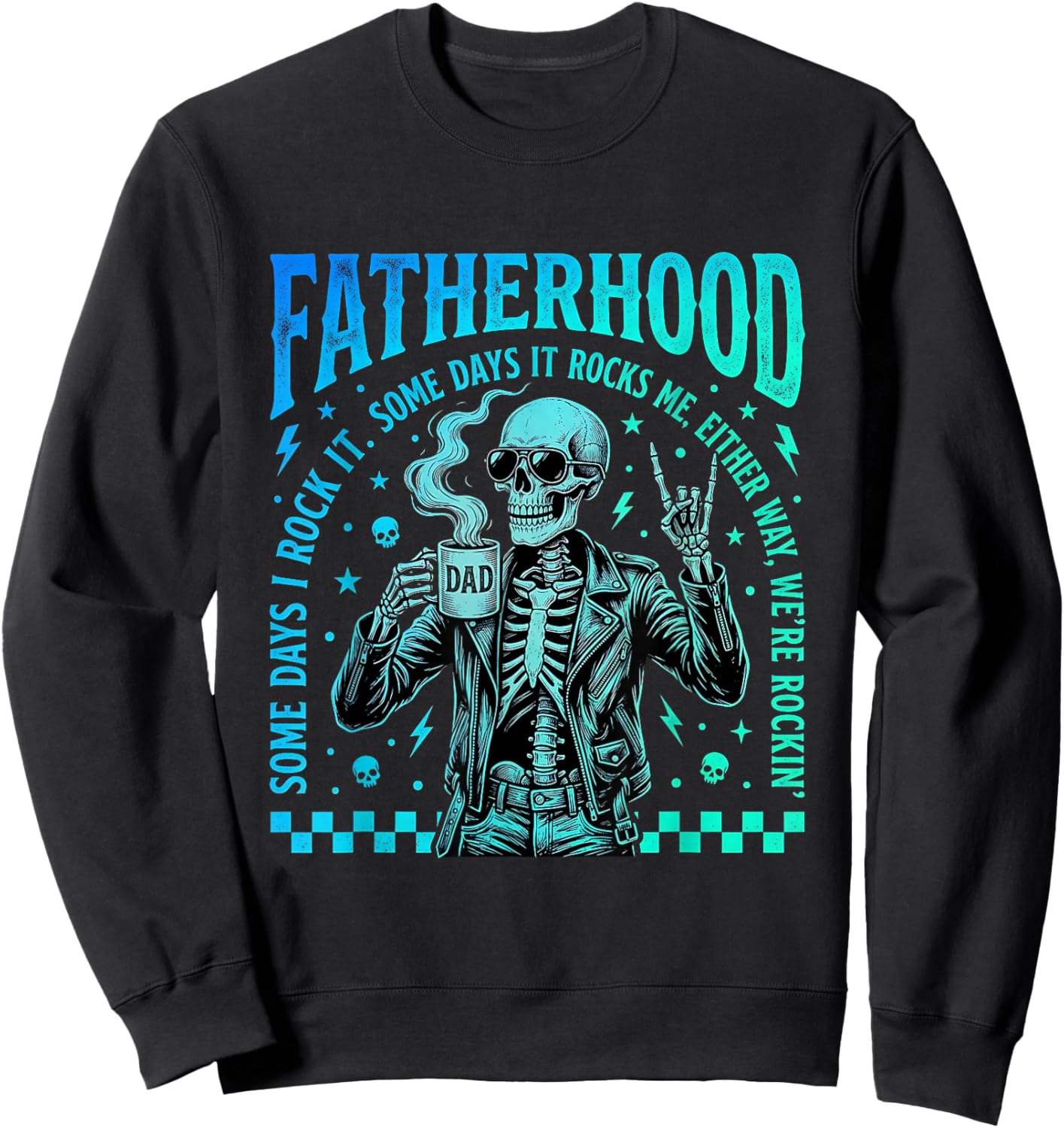 Fatherhood Some Days It Rocks Me Skull Dad Humor Sweatshirt - Sweatshirt | Black
