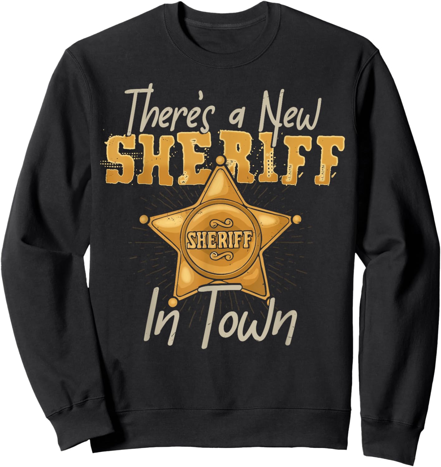 New Sheriff In Town Deputy Cowboy Funny Kids Costume Gift Sweatshirt - Sweatshirt | Black