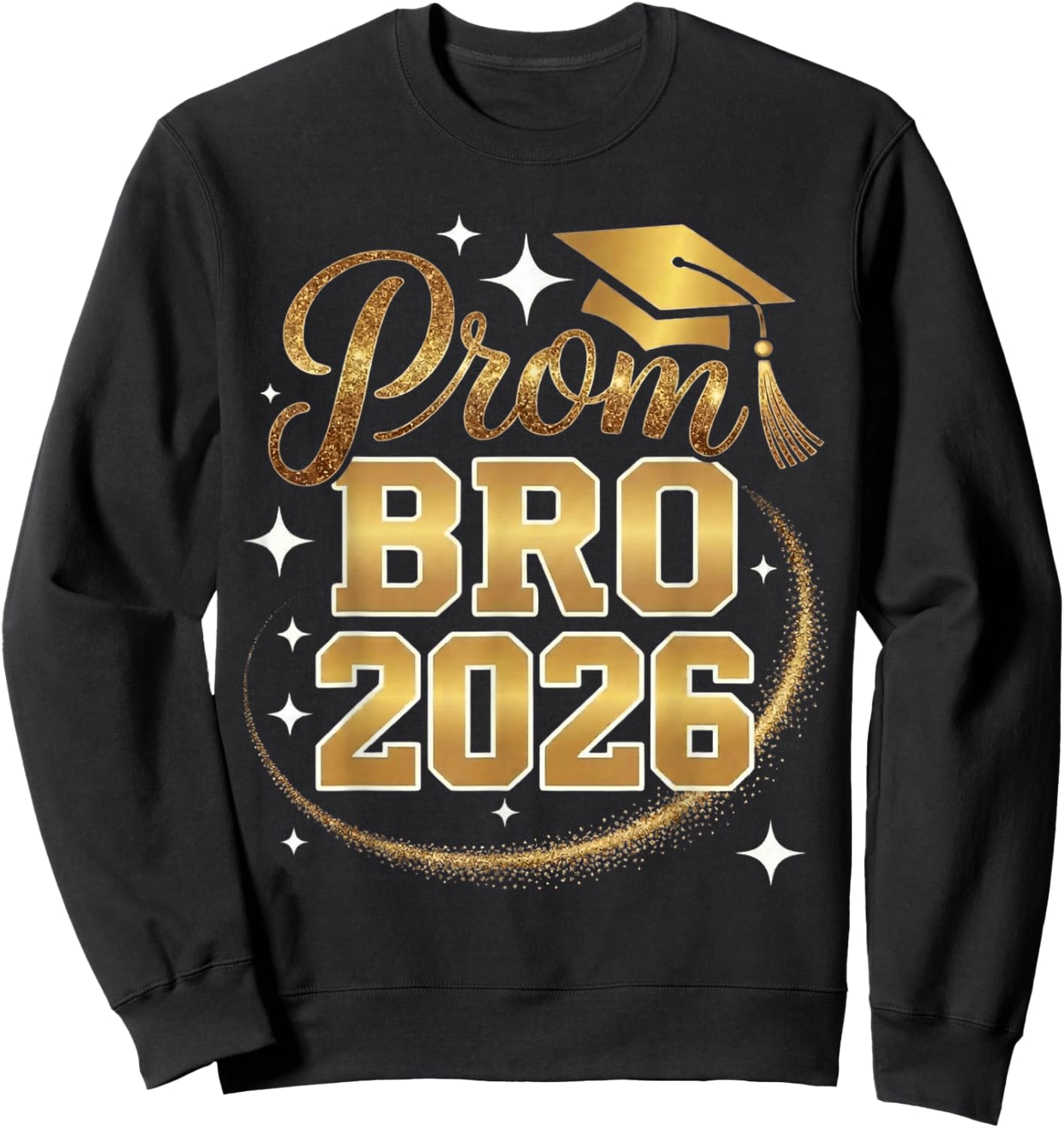 Proud Prom BRO Class of 2026 Sweatshirt - Sweatshirt | Black