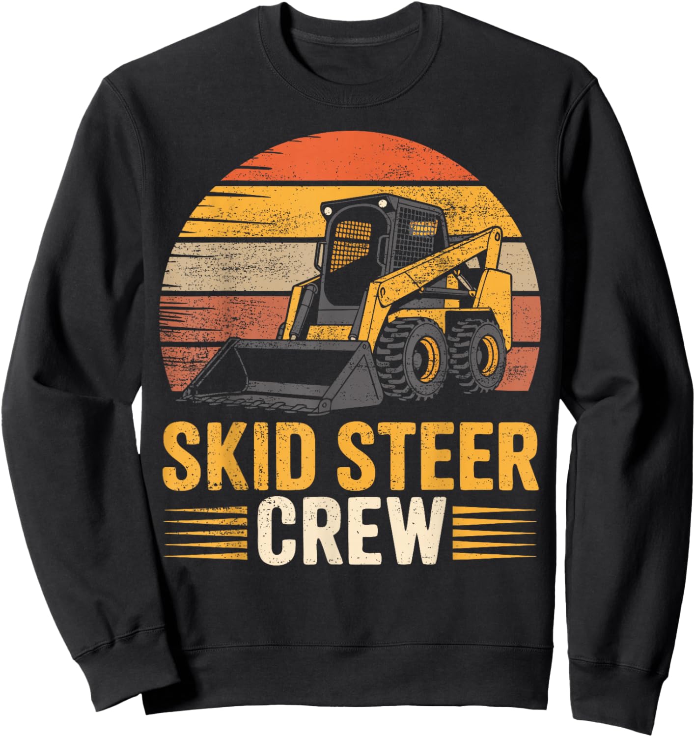 Vintage Skid Steer Loader Operator Construction Crew Sweatshirt - Sweatshirt | Black