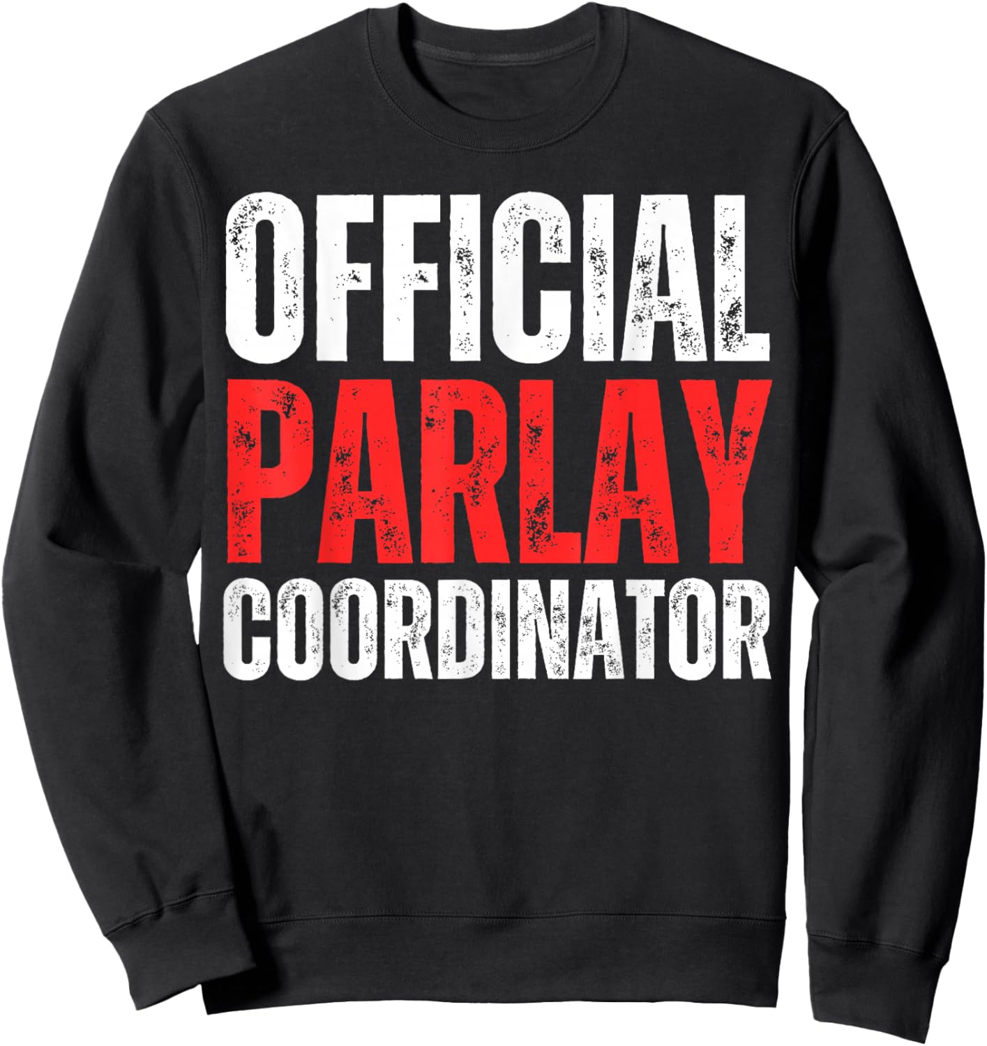 Official Parlay Coordinator Gambling Gambler Sports Betting Sweatshirt - Sweatshirt | Black