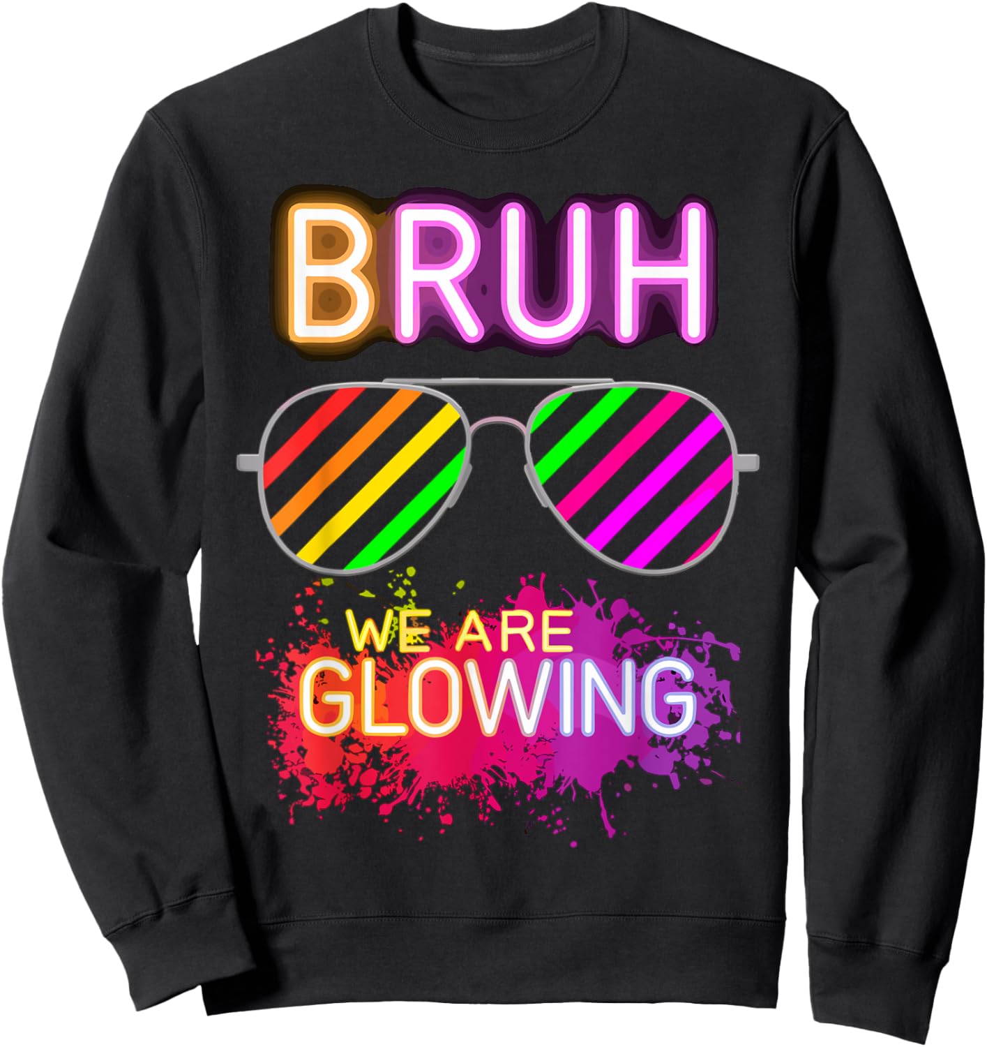 Bruh We Are Glowing In My Glowing Era Sweatshirt - Sweatshirt | Black