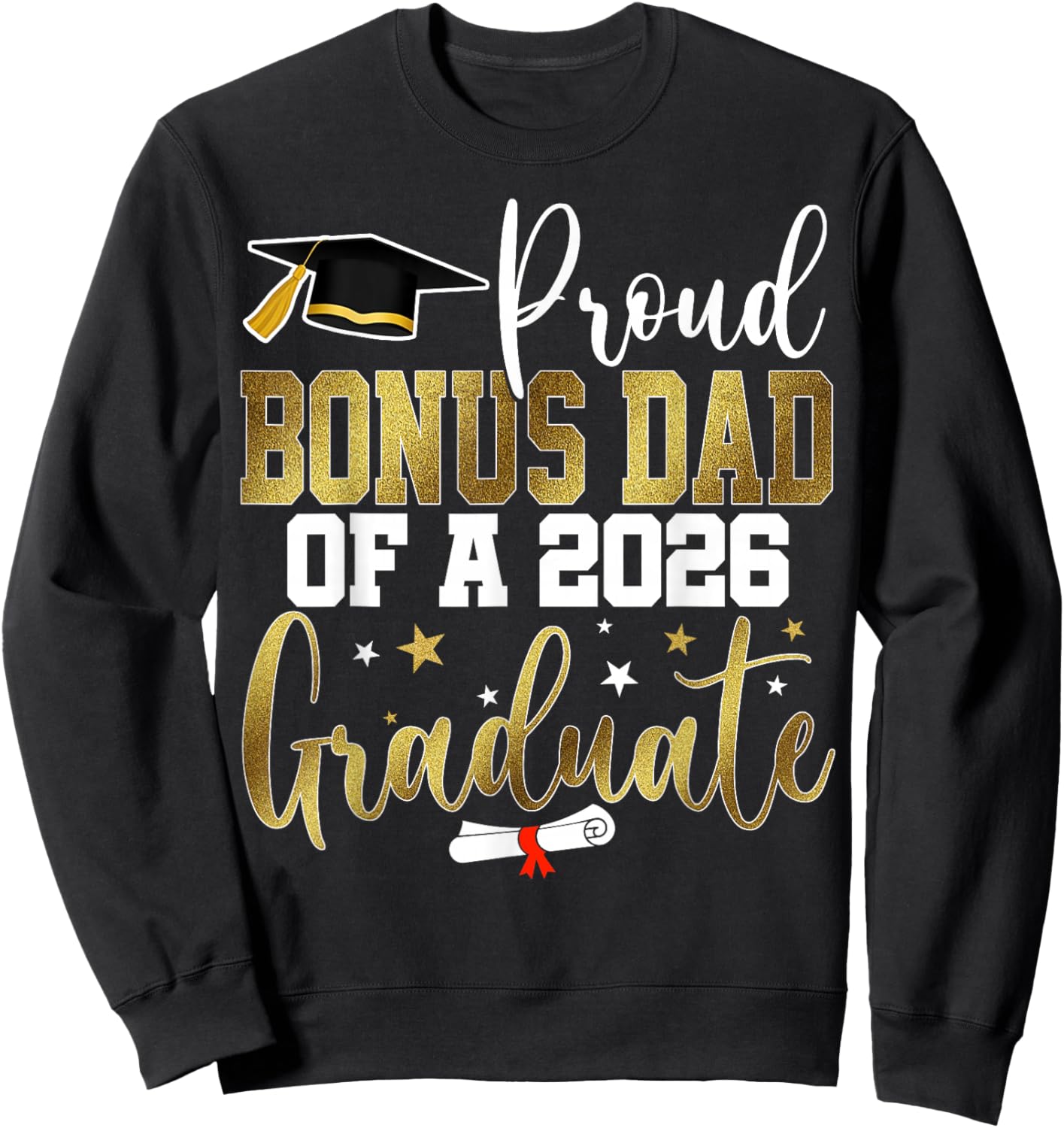 Proud Bonus Dad of a Class of 2026 Graduate Senior Sweatshirt - Sweatshirt | Black