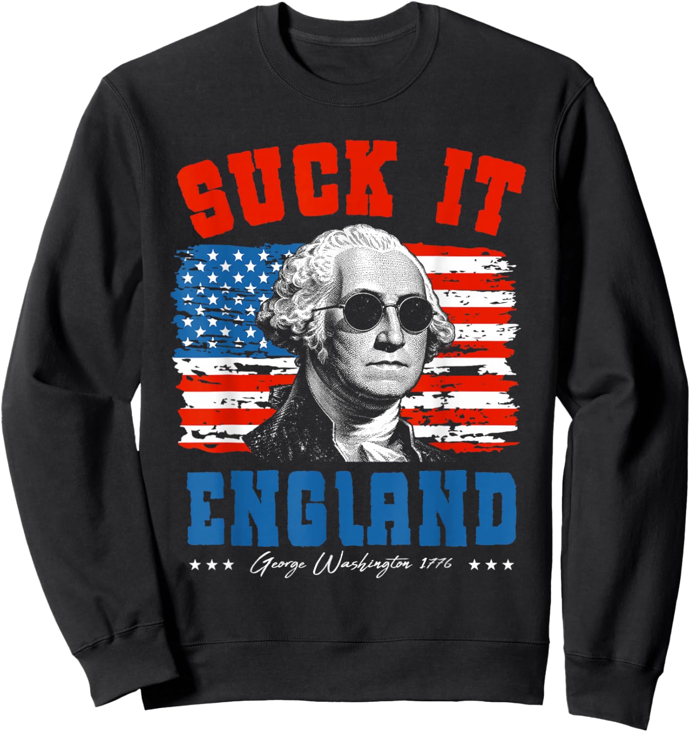Funny Suck It England 4th of July George Washington 1776 Men Sweatshirt - Sweatshirt | Black